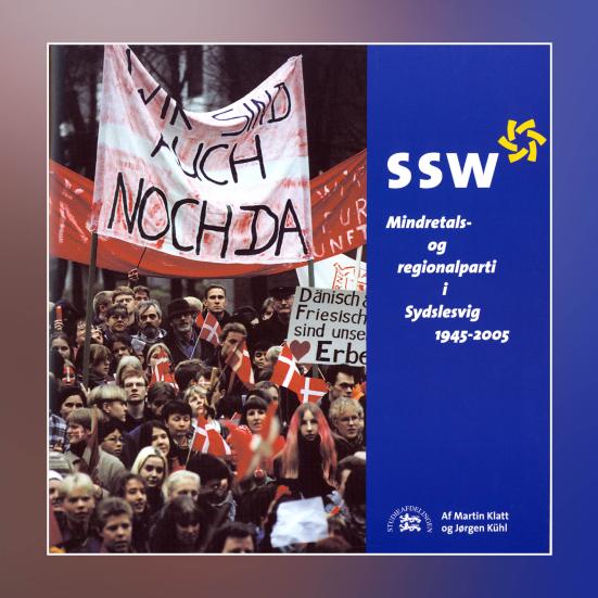 Martin Klatt og Jørgen Kühl: SSW Mindretals- og regionalparti i Sydslesvig 1945-2005