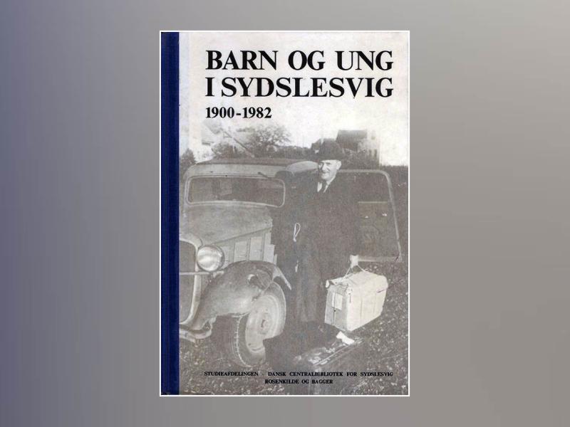 Barn og ung i Sydslesvig 1900-1982