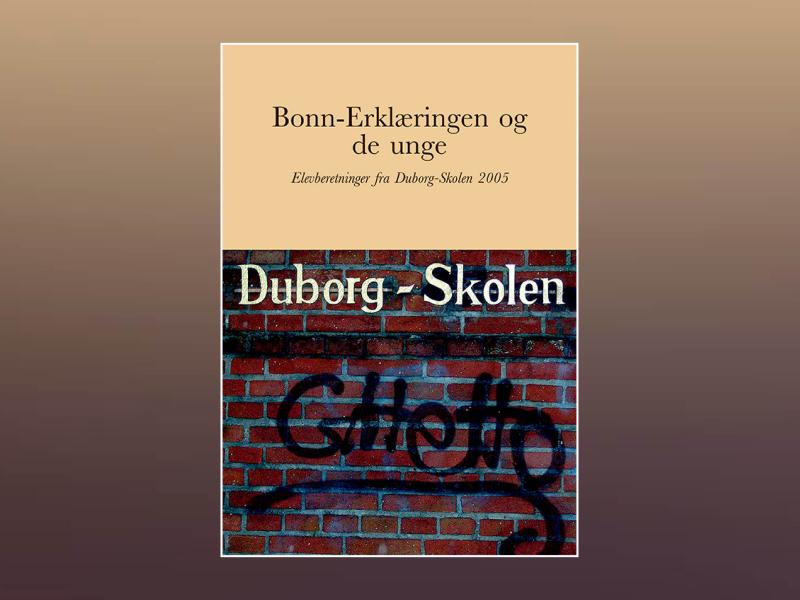 Bonn Erklæringen og de unge: Elevberetninger fra Duborg-Skolen 2005