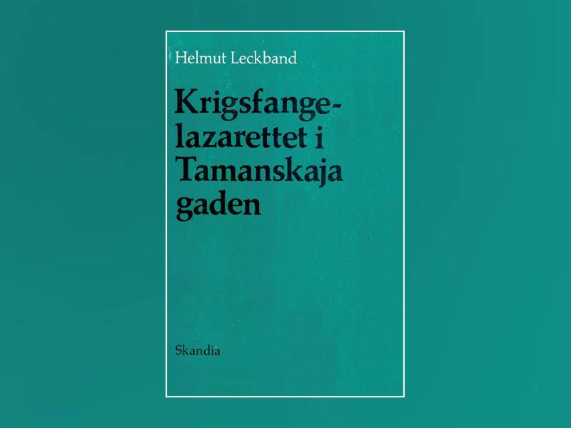 Helmut Leckband: Krigsfangelazarettet i Tamanskajagaden