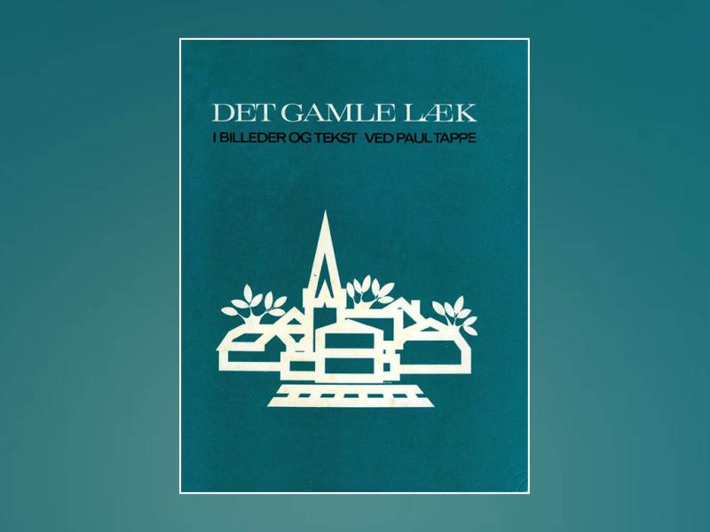 Paul Tappe: Det gamle Læk i billeder og tekst