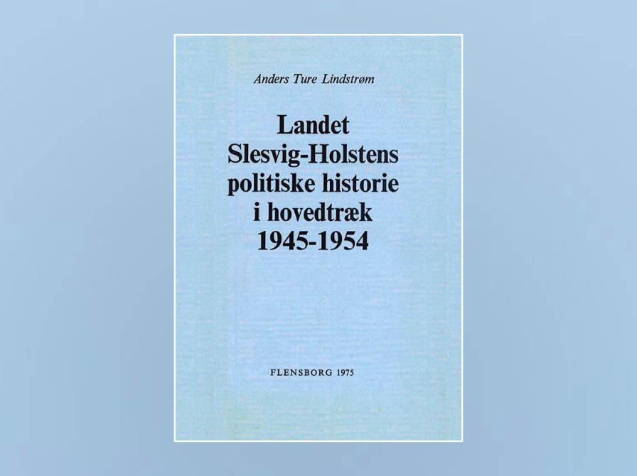 Anders Ture Lindstrøm: Landet Slesvig-Holstens politiske historie i hovedtræk