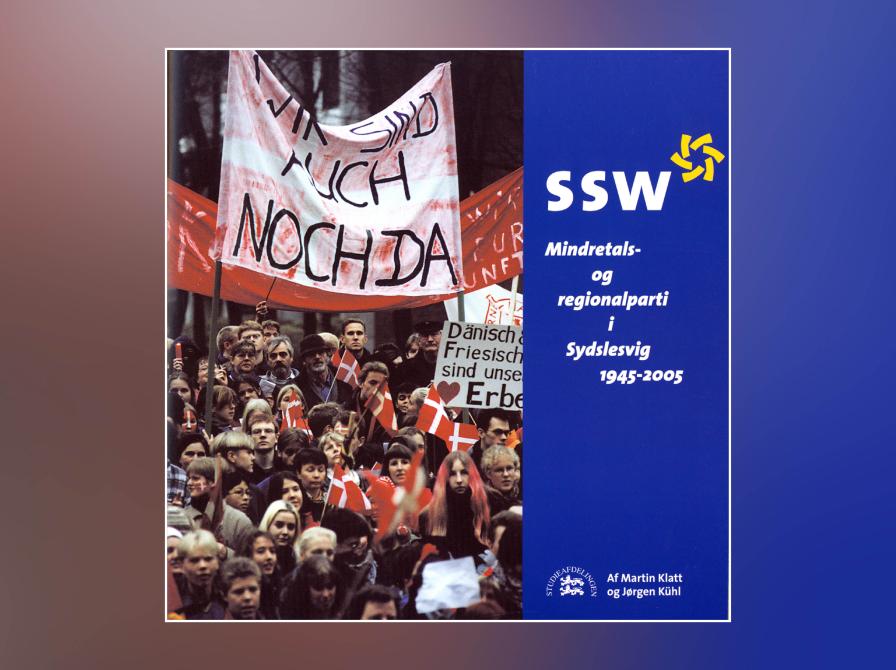 Martin Klatt og Jørgen Kühl: SSW Mindretals- og regionalparti i Sydslesvig 1945-2005