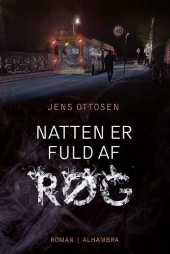Jens Ottosen: Natten er fuld af røg : roman