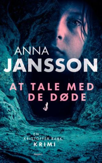 Anna Jansson: At tale med de døde : kriminalroman