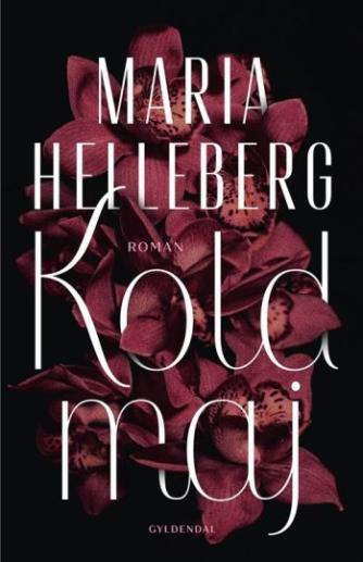 Maria Helleberg: Kold maj : roman