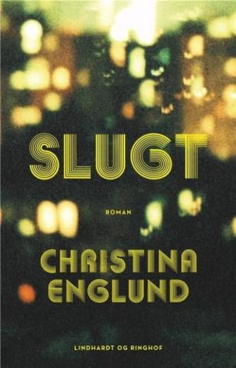 Christina Englund: Slugt : roman