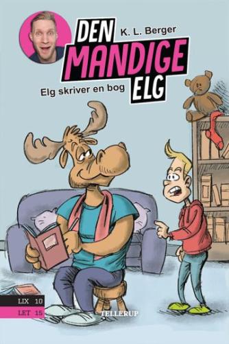 Katja L. Berger: Den Mandige Elg - Elg skriver en bog