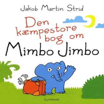 Jakob Martin Strid: Den kæmpestore bog om Mimbo Jimbo