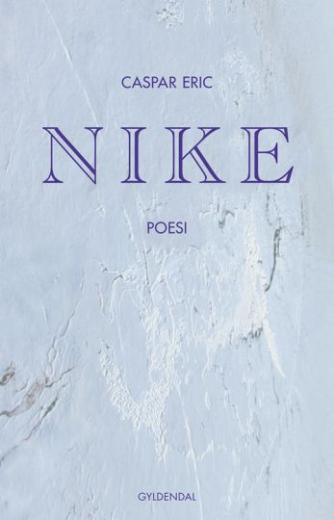 Caspar Eric (f. 1987): Nike : poesi