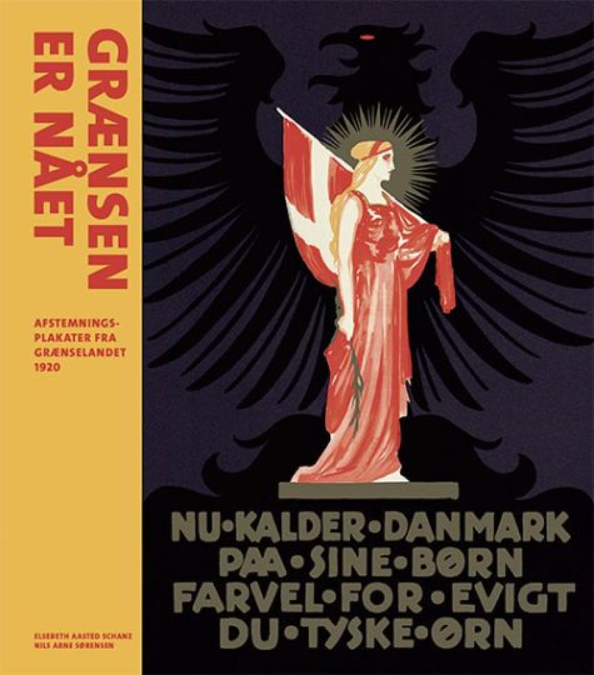 Nils Arne Sørensen (f. 1956), Elsebeth Aasted Schanz: Grænsen er nået : afstemningsplakater fra grænselandet 1920