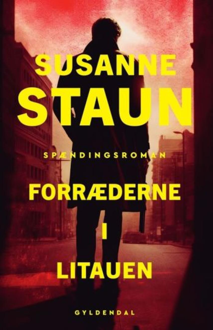 Susanne Staun: Forræderne i Litauen : spændingsroman