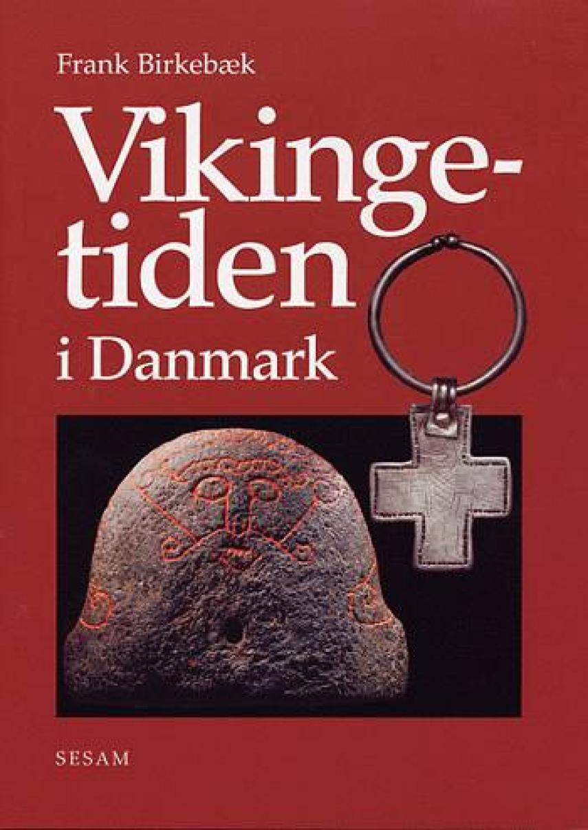 Frank Birkebæk: Vikingetiden i Danmark