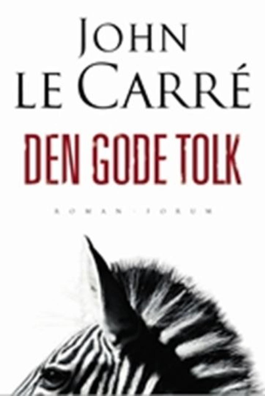 John Le Carré: Den gode tolk : roman