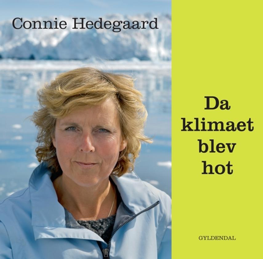 Connie Hedegaard: Da klimaet blev hot