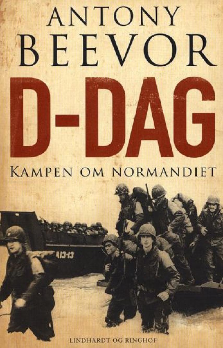 Antony Beevor: D-dag : kampen om Normandiet