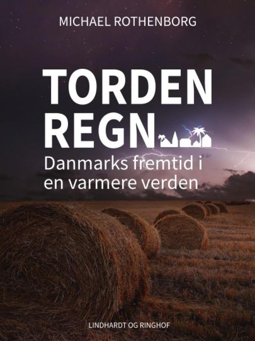 Michael Rothenborg: Tordenregn : Danmarks fremtid i en varmere verden