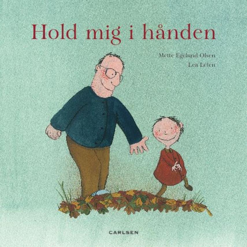 Mette Egelund Olsen, Lea Letén: Hold mig i hånden