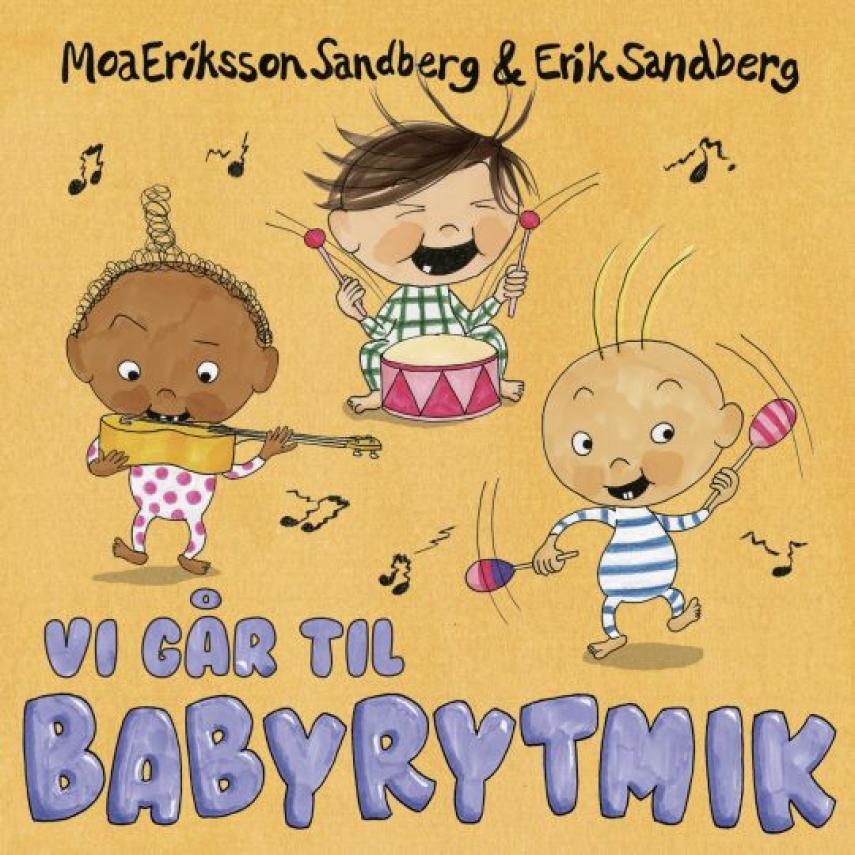 Moa Eriksson Sandberg, Erik Sandberg (f. 1975): Vi går til babyrytmik