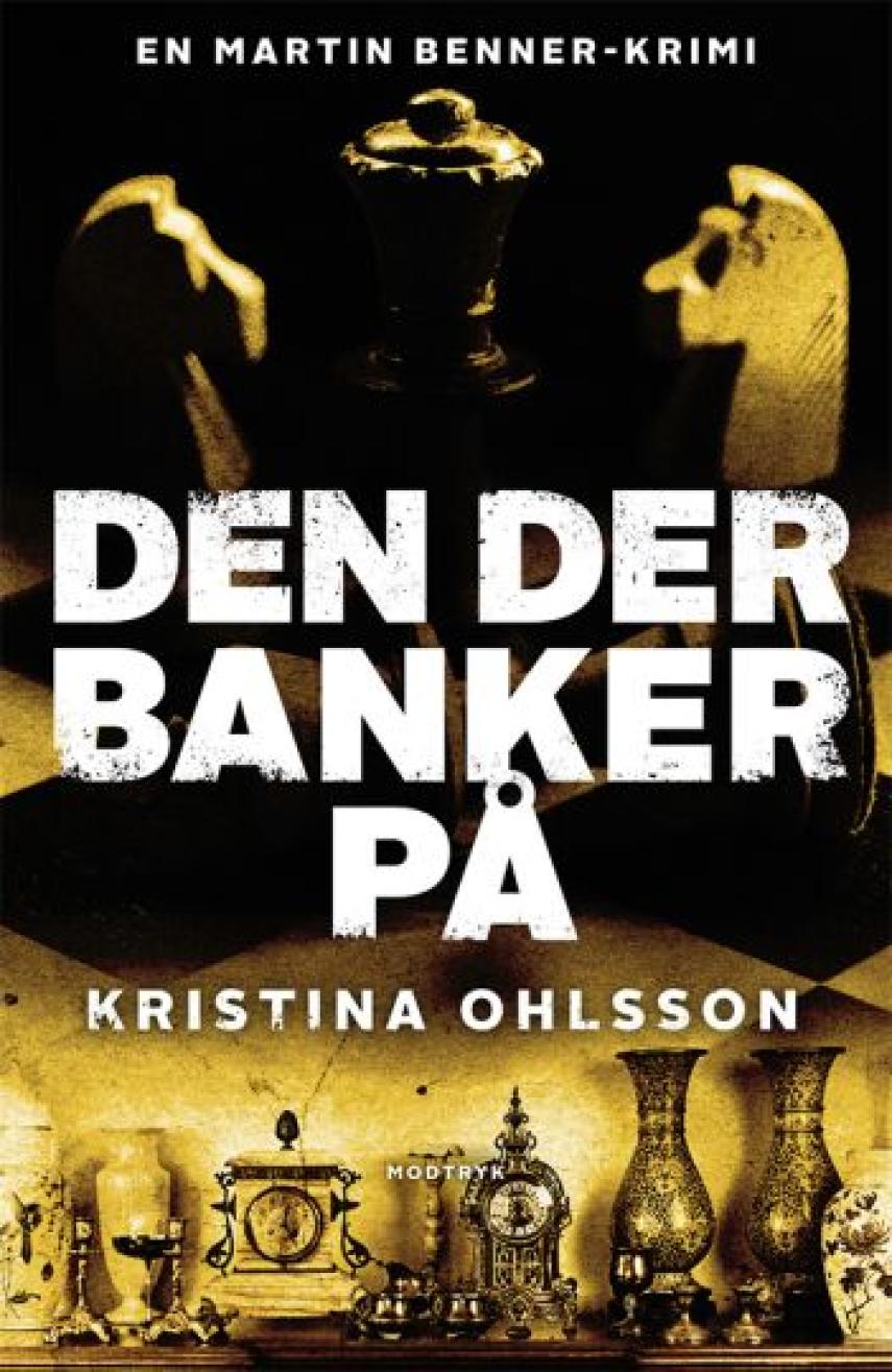 Kristina Ohlsson: Den der banker på