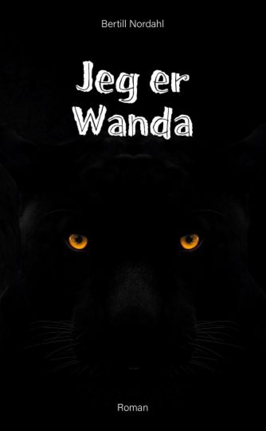 Bertill Nordahl: Jeg er Wanda : roman