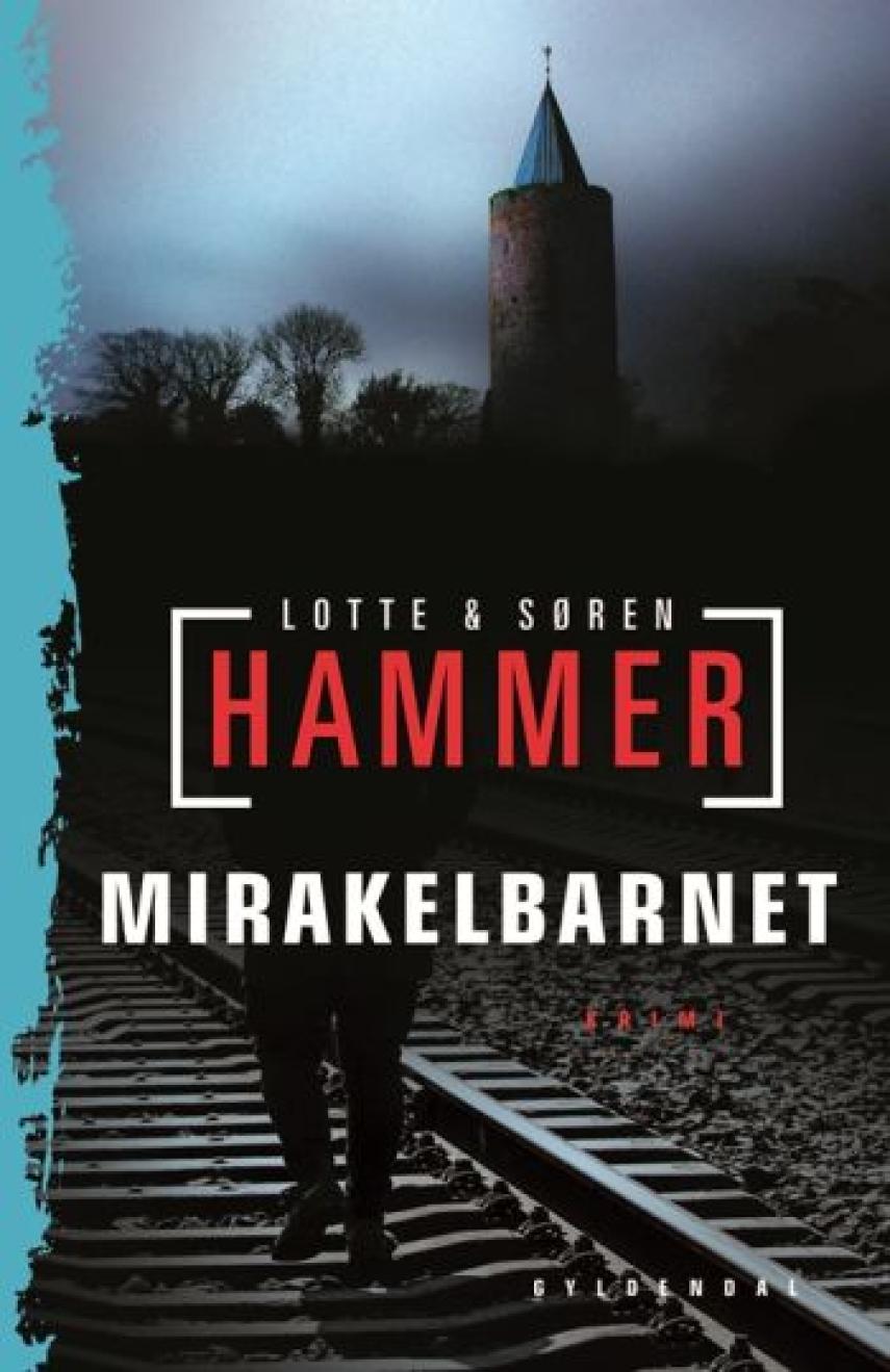 Lotte Hammer, Søren Hammer: Mirakelbarnet : kriminalroman
