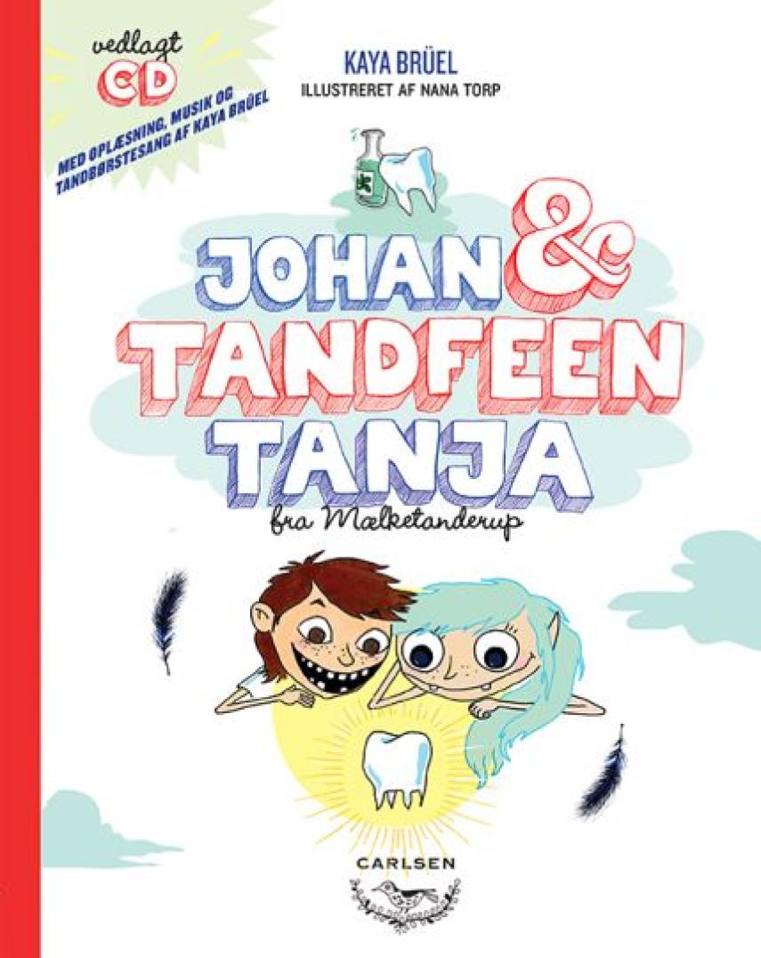 Kaya Brüel: Johan & tandfeen Tanja fra Mælketanderup
