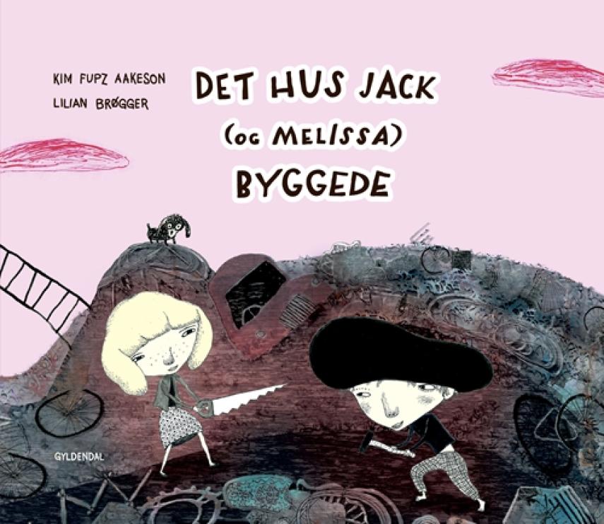 Kim Fupz Aakeson, Lilian Brøgger: Det hus Jack (og Melissa) byggede