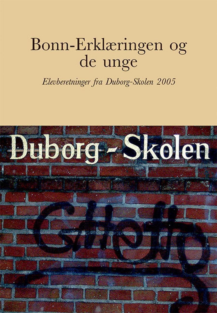 Bonn Erklæringen og de unge : Elevberetninger fra Duborg-Skolen 2005