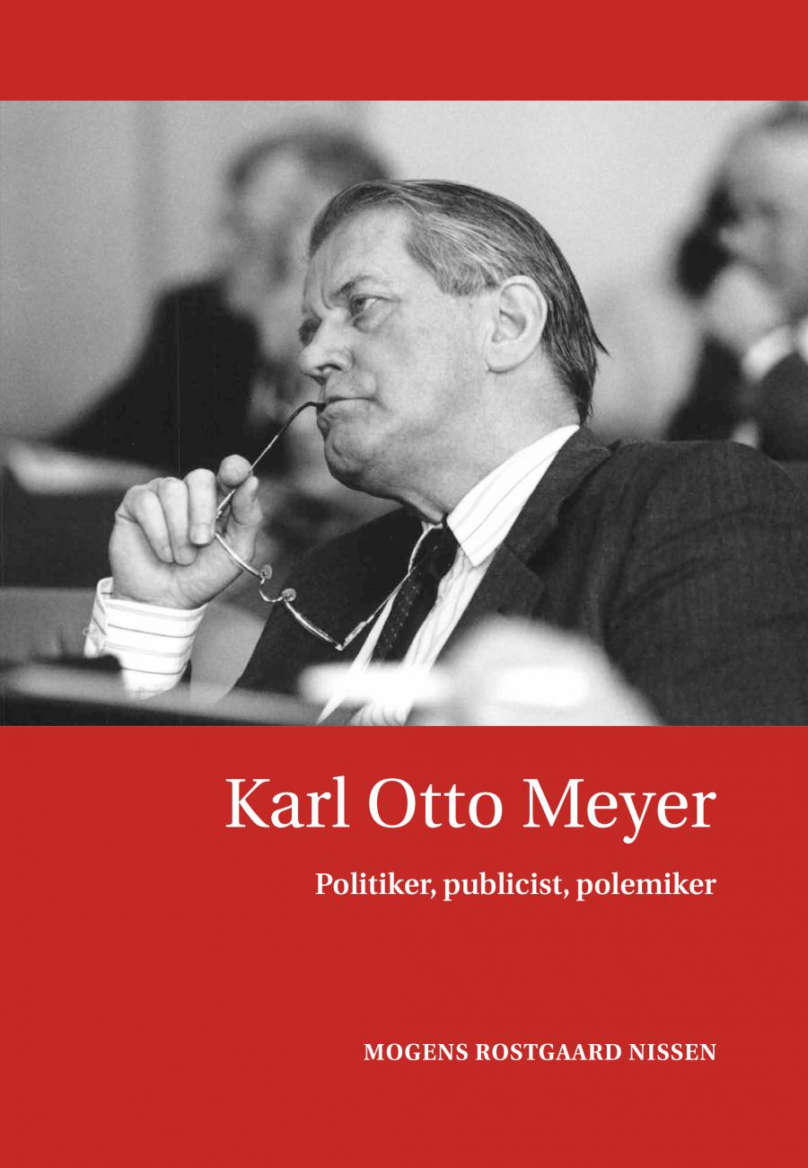 Karl Otto Meyer. Politiker, publicist, polemiker.